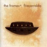 The Frames : Fitzcarraldo